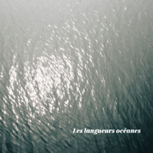 Pochette de l’album « Les langueurs océanes »